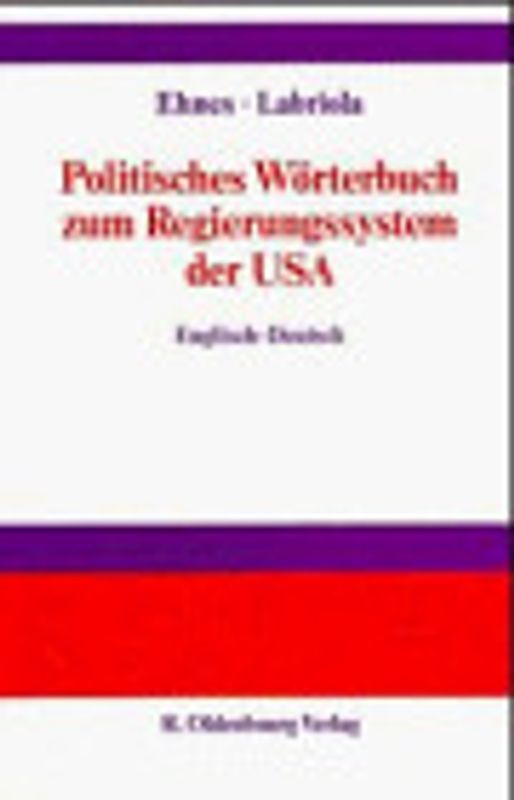 Politisches Wörterbuch zum Regierungssystem der USA. Englisch-Deutsch