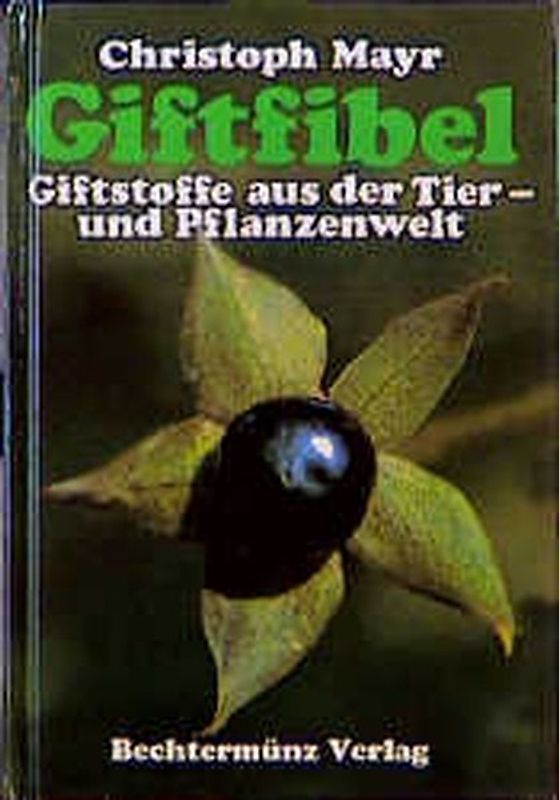 Giftfibel. Giftstoffe aus der Tier- und Pflanzenwelt