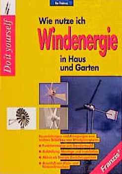 Wie nutze ich Windenergie in Haus und Garten?