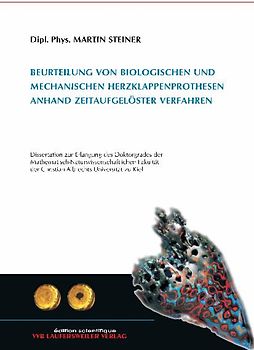 Beurteilung von biologischen und mechanischen Herzklappenprothesen anhand zeitaufgelöster Verfahren