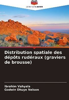 Distribution spatiale des dépôts rudéraux (graviers de brousse)