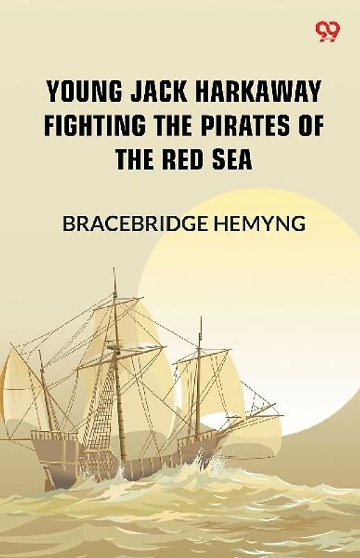 Young Jack Harkaway Fighting The Pirates Of The Red Sea