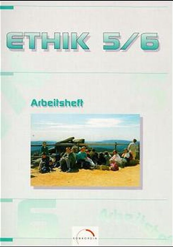 Ethik - Ausgabe für Mittelschulen und Gymnasien in Sachsen. Ausgabe für Mittelschulen und Gymnasien in Sachsen / Arbeitsbuch 5 / 6