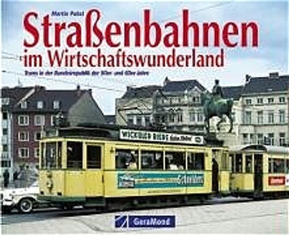 Strassenbahnen im Wirtschaftswunderland
