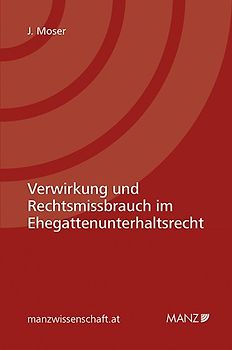 Verwirkung und Rechtsmissbrauch im Ehegattenunterhaltsrecht