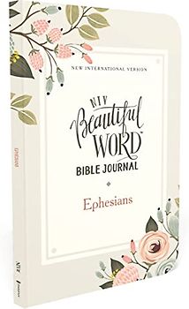 NIV, Beautiful Word Bible Journal, Ephesians, Paperback, Comfort Print: New International Version, Beautiful Word Bible Journal, Ephesians, Comfort Print