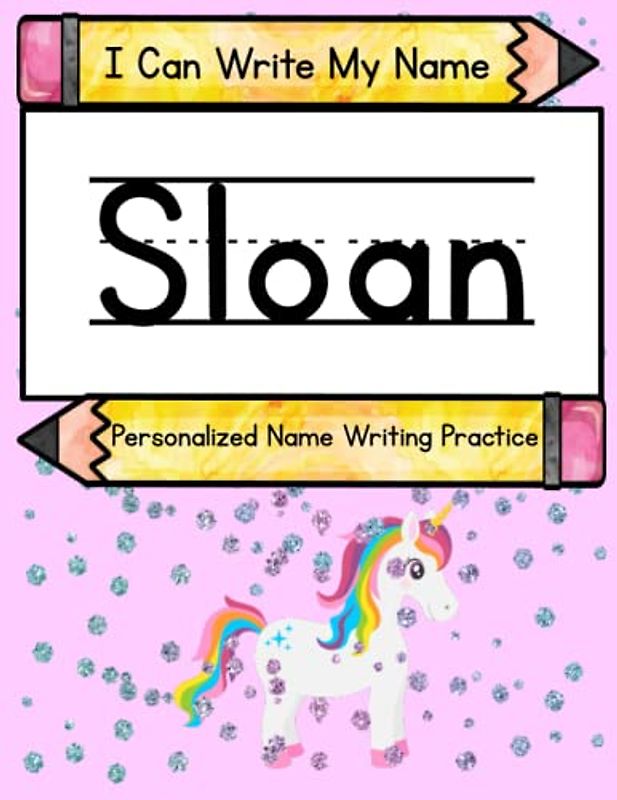 I Can Write My Name: Sloan: Personalized Name Writing Practice