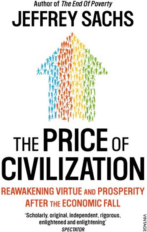 The Price of Civilization: Economics and Ethics After the Fall - Sachs, Jeffrey