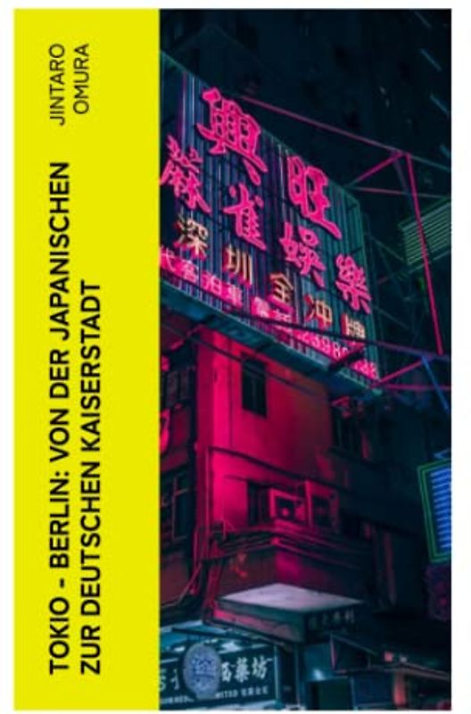 Tokio - Berlin: Von der japanischen zur deutschen Kaiserstadt