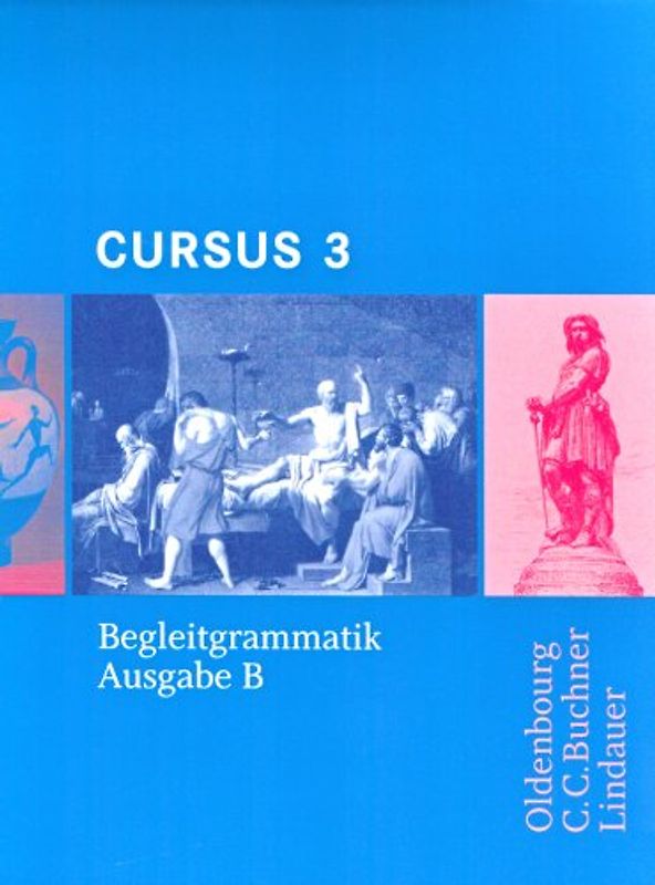 Cursus - Ausgabe B. Unterrichtswerk für Latein / Cursus B Begleitgrammatik 3