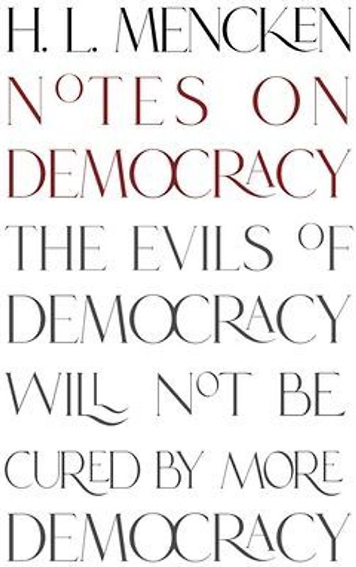 Notes on Democracy (Warbler Classics Annotated Edition)