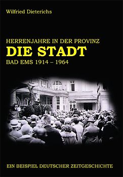 DIE STADT Bad Ems 1914-1964