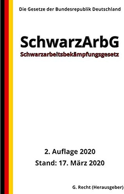 Schwarzarbeitsbekämpfungsgesetz - SchwarzArbG, 2. Auflage 2020
