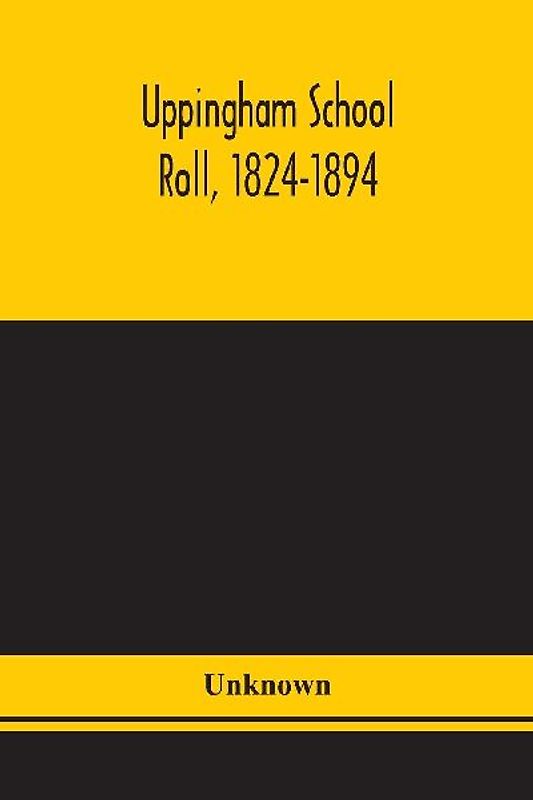 Uppingham school roll, 1824-1894