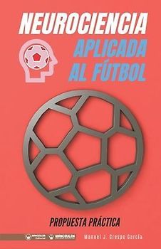 Neurociencia aplicada al fútbol. Propuesta práctica