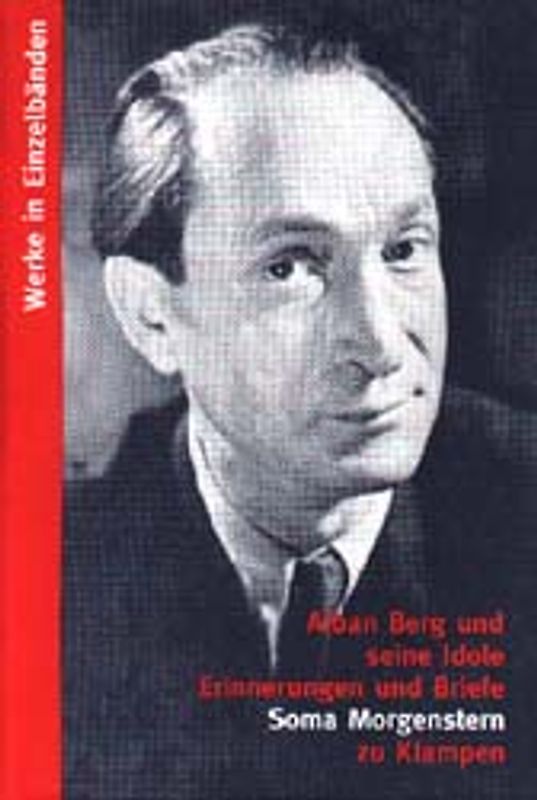 Werke in Einzelbänden / Alban Berg und seine Idole