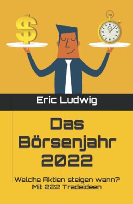 Das Börsenjahr 2022: Welche Aktien steigen wann? Mit 222 Tradeideen