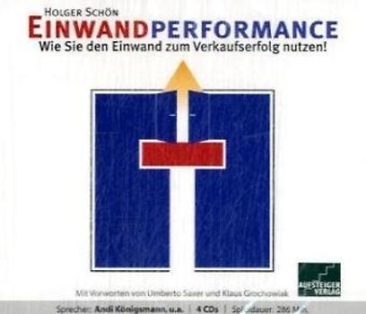 Einwandperformance. Wie Sie den Einwand zum Verkaufserfolg nutzen!