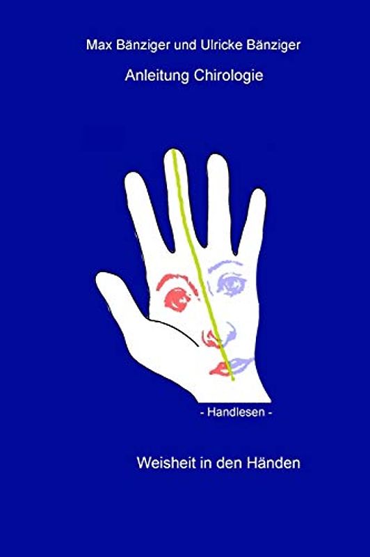 Anleitung Chirologie - Handlesen -: Weisheit in den Händen (Menschenkenntnis, Band 6)
