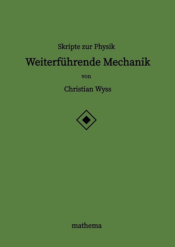 Skripte zur Physik - Weiterführende Mechanik