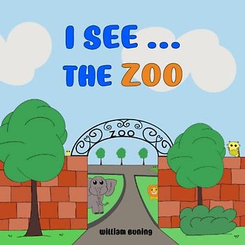 I See ... The Zoo: An Interactive Children’s Picture Book that Encourages Naming Animals, Making Sounds and Waving.