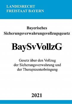 Bayerisches Sicherungsverwahrungsvollzugsgesetz (BaySvVollzG)