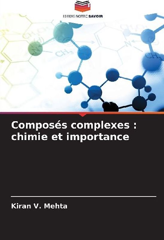 Composés complexes : chimie et importance
