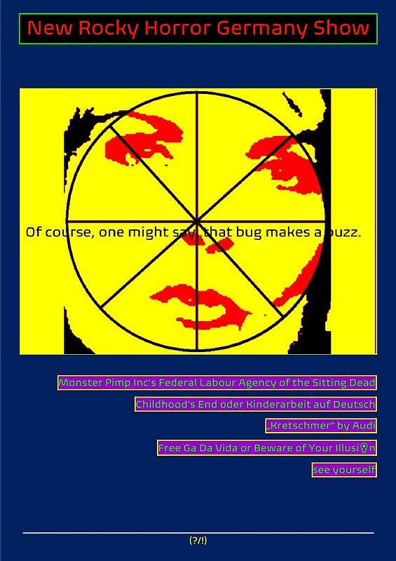 [POLITIK, WIRTSCHAFT, ARBEIT(S)LOS] New Rocky Horror Germany Show „... THAT BUG MAKES A BUZZ!“