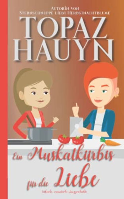 Ein Muskatkürbis für die Liebe: Lesbische, romantische Kurzeschichte