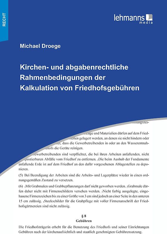 Kirchen- und abgabenrechtliche Rahmenbedingungen der Kalkulation von Friedhofsgebühren