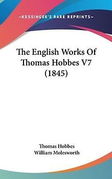 The English Works Of Thomas Hobbes V7 (1845)