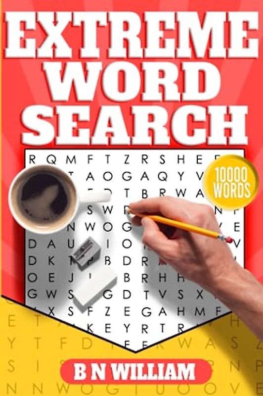 Extreme Word Search Challenge: Ultimate Hard & Difficult Word Search Puzzle Book for Adults With 10,000 Words