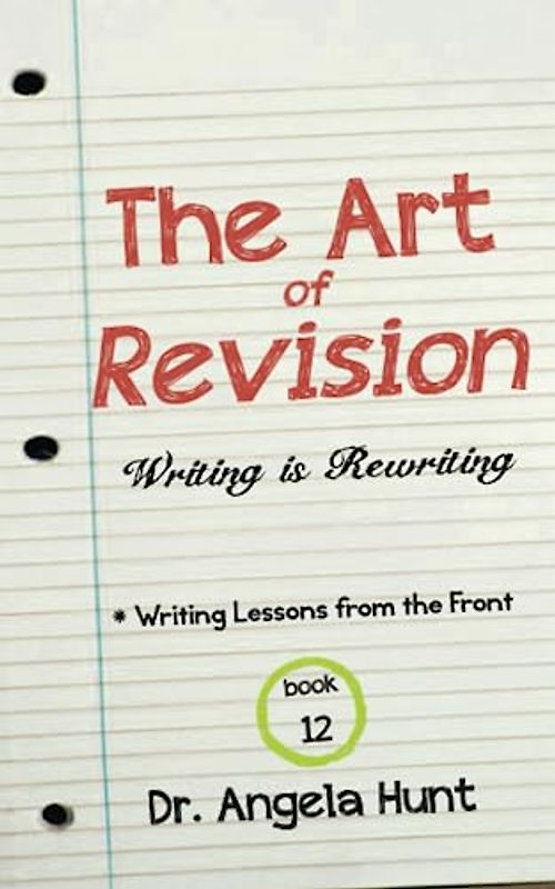 The Art of Revision: Writing is Rewriting