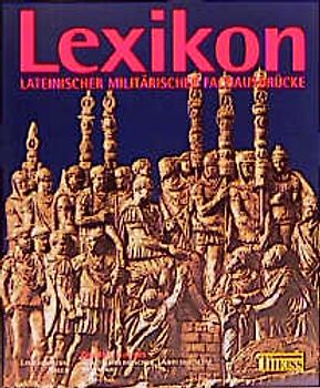 Lexikon lateinischer und militärischer Fachausdrücke