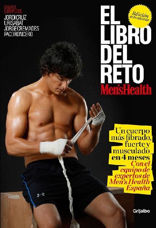El Libro del Reto de Men's Health: Un Cuerpo Más Fibrado, Fuerte Y Musculado En 4 Meses / The Men's Health Challenge Book: Get a Fitter, Stronger, Mor