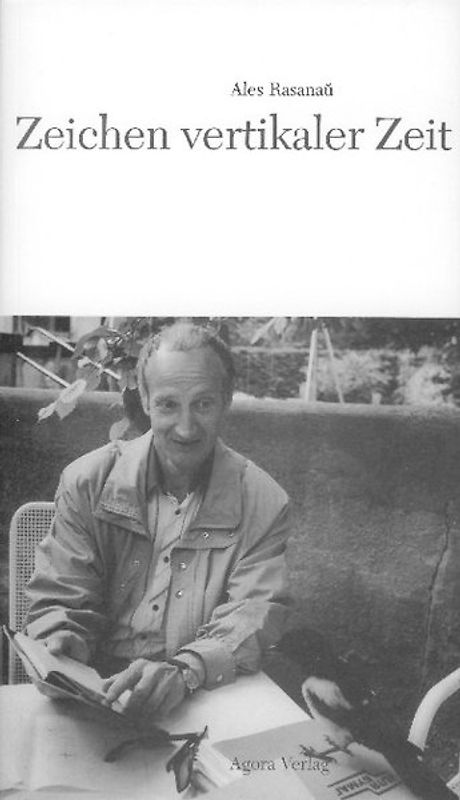 Zeichen vertikaler Zeit. Poeme, Versetten, Punktierungen, Betrachtungen