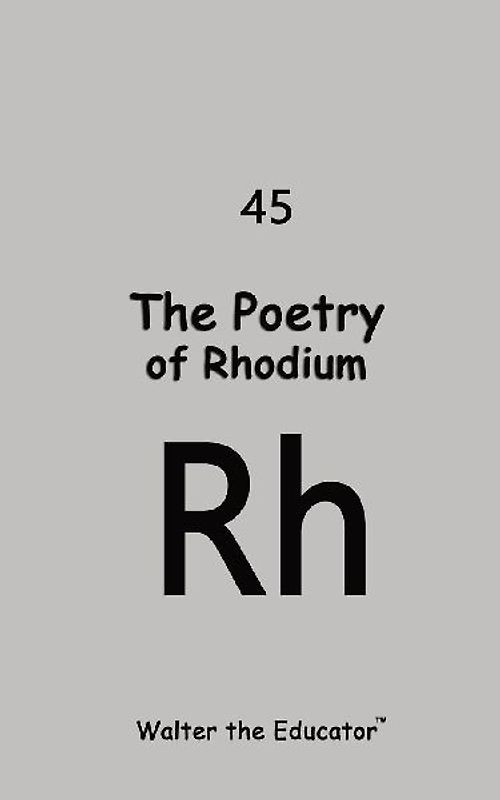 The Poetry of Rhodium