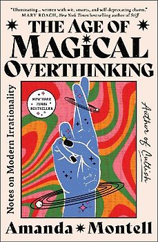 The Age of Magical Overthinking