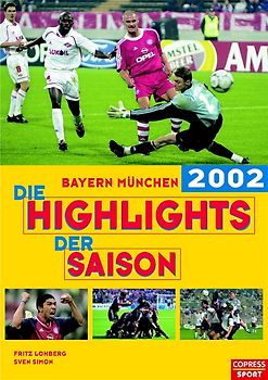 Bayern München 2002. Die Highlights der Saison
