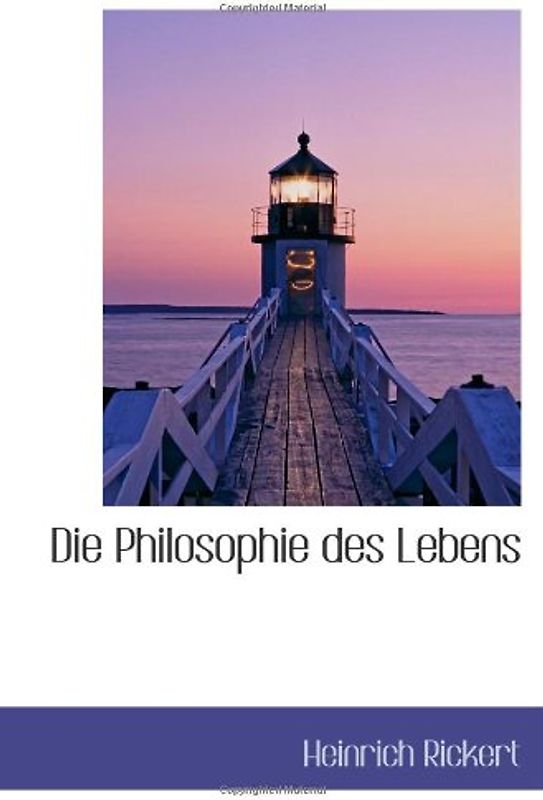 Die Philosophie des Lebens - Heinrich Rickert