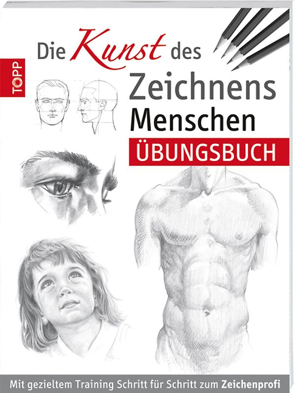 Die Kunst des Zeichnens - Menschen Übungsbuch