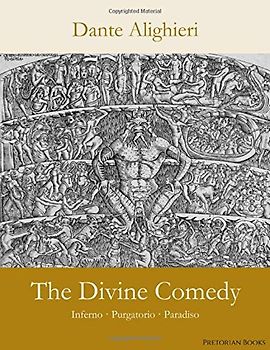 The Divine Comedy: Inferno; Purgatorio; Paradiso