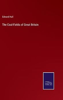 The Coal-Fields of Great Britain