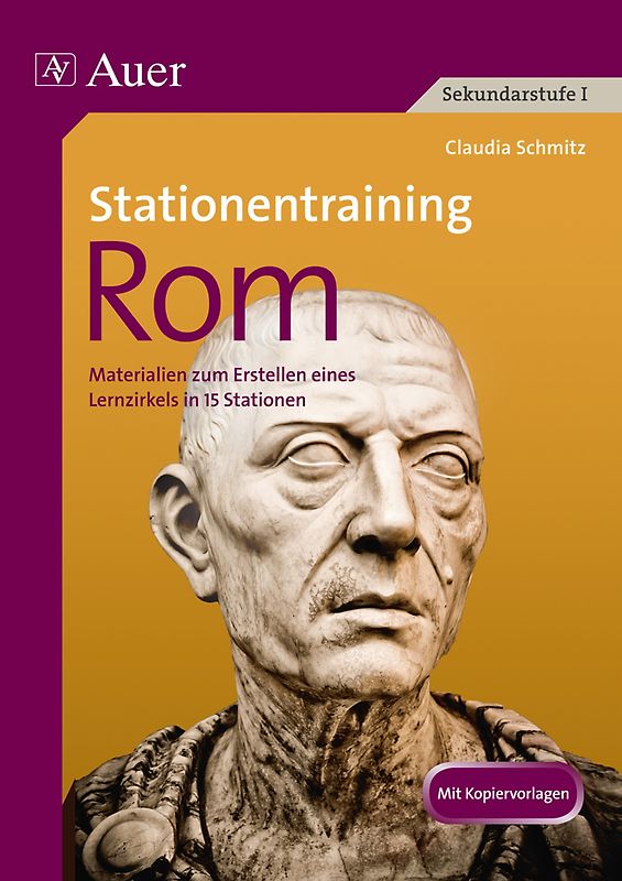 Stationentraining Rom. Materialien zum Erstellen eines Lernzirkels mit 14 Stationen (5. bis 7. Klasse)