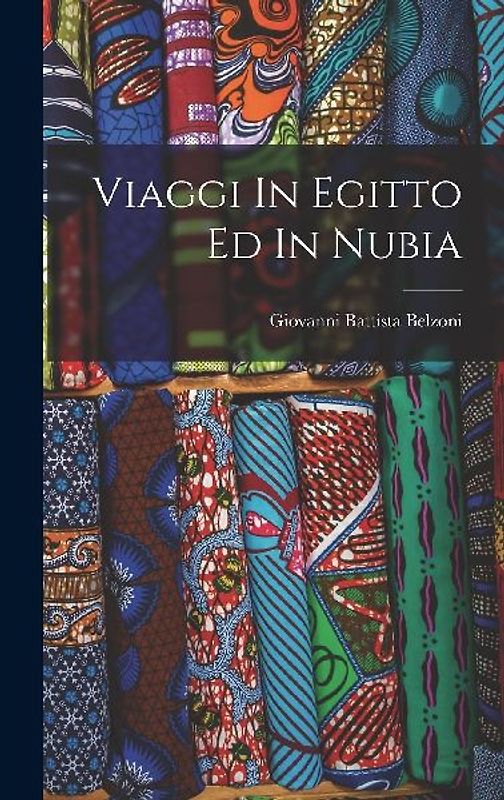 Viaggi In Egitto Ed In Nubia