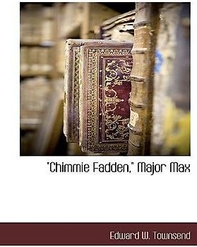 Chimmie Fadden, Major Max