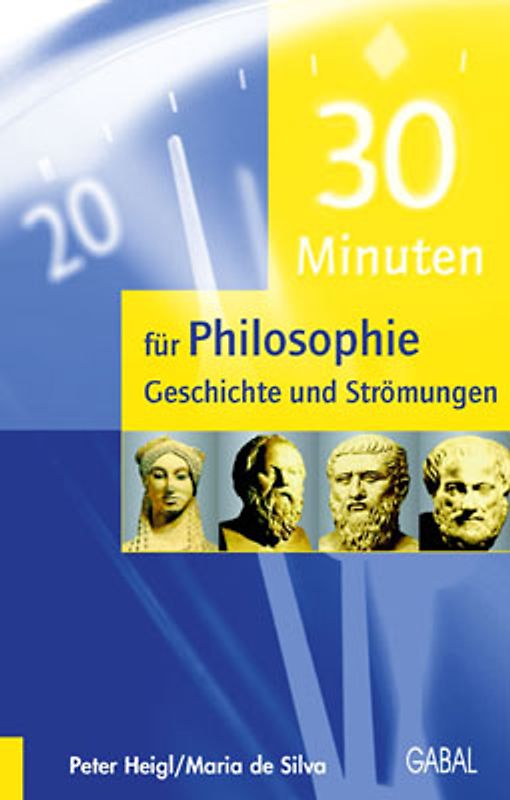 30 Minuten für Philosophie. Geschichte und Strömungen