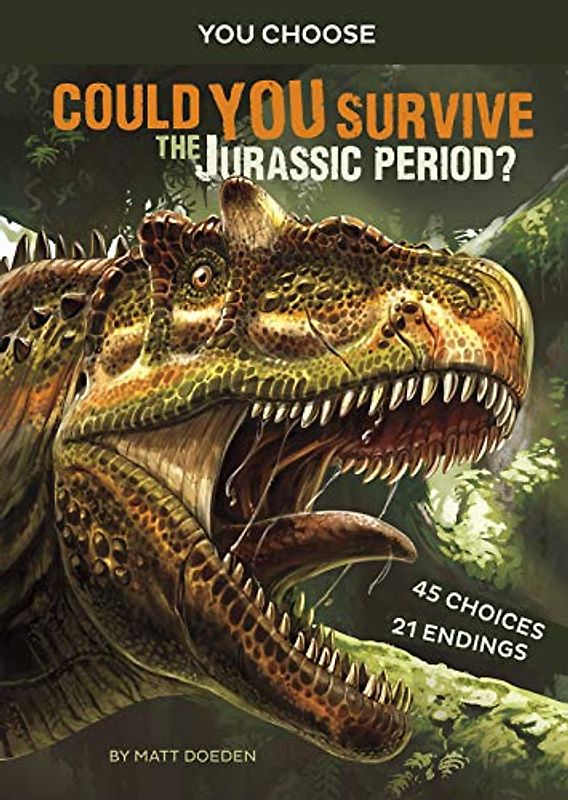 Could You Survive the Jurassic Period?: An Interactive Prehistoric Adventure (You Choose)