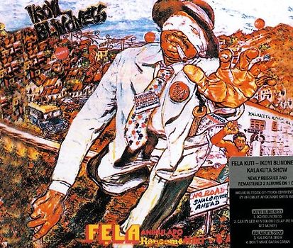 Kuti,Fela - Ikoyi Blindness/Kalakuta Show (Remaster)