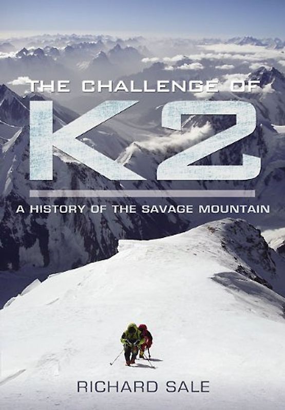 Challenge of K2: a History of the Savage Mountain